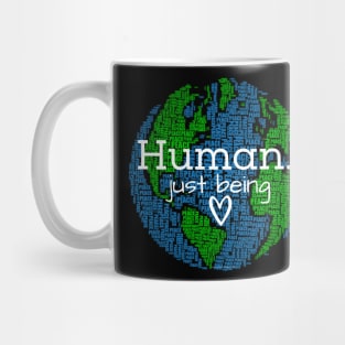 Human...Just Being Heart on Earth Mug